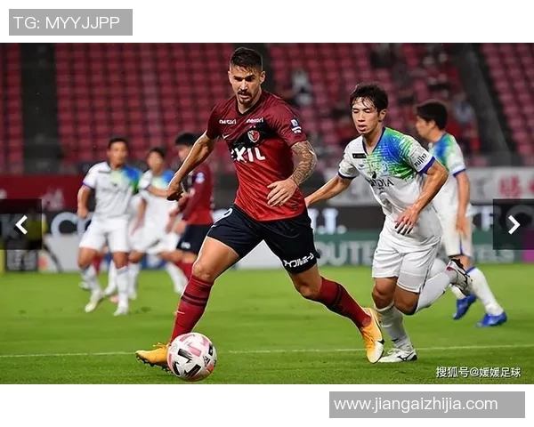 鹿岛鹿角对阵新堡城精彩赛事回顾与战术分析 鹿岛鹿角对阵新堡城精彩赛事回顾与战术分析